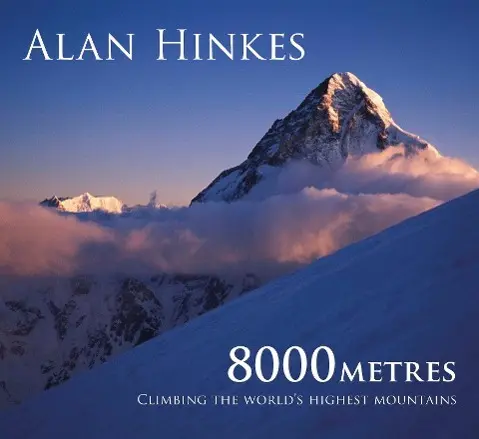 Cover: 9781852845483 | 8000 Metres | Climbing the World's Highest Mountains | Alan Hinkes
