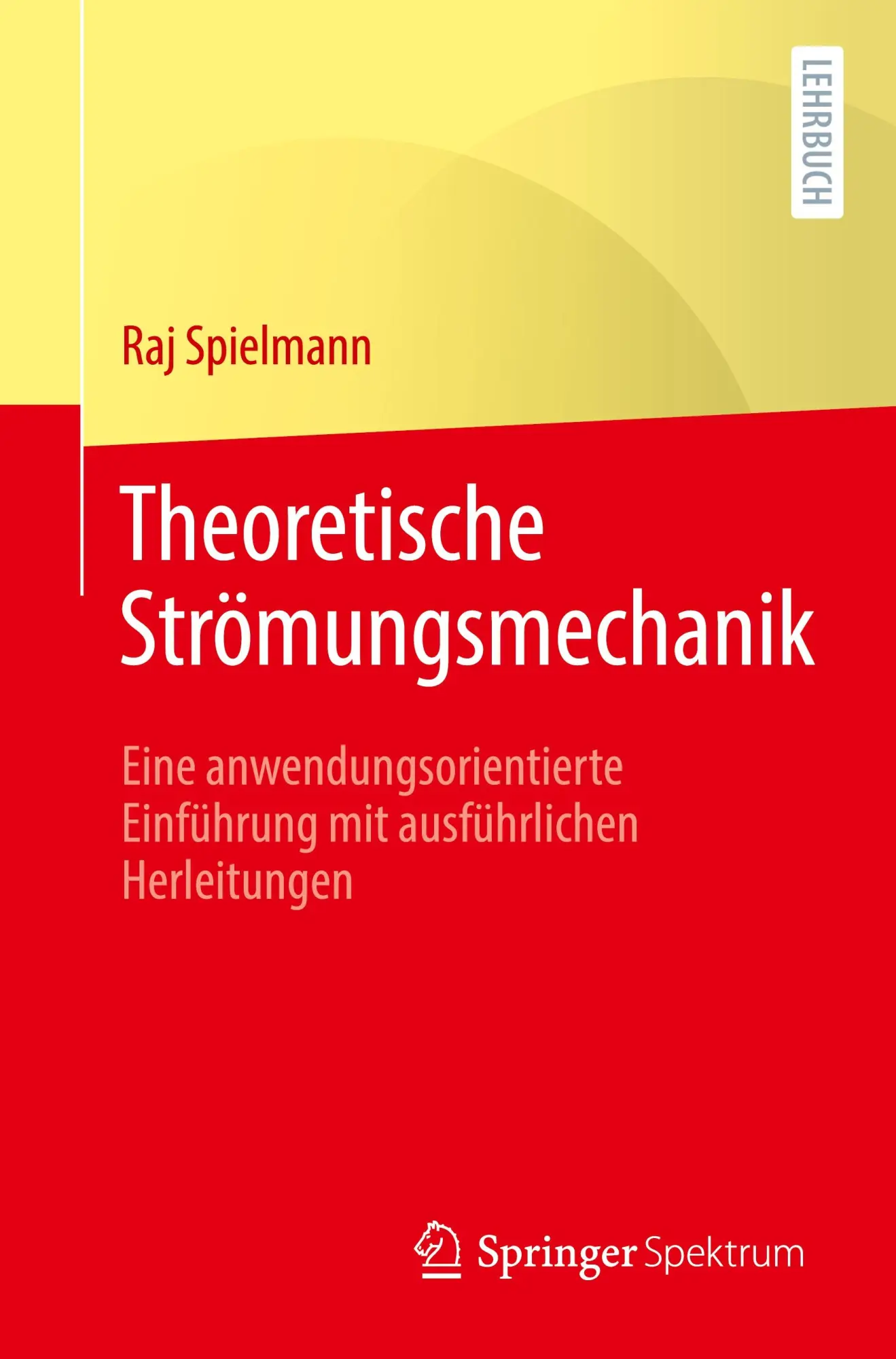 Cover: 9783662705483 | Theoretische Strömungsmechanik | Raj Spielmann | Taschenbuch | x
