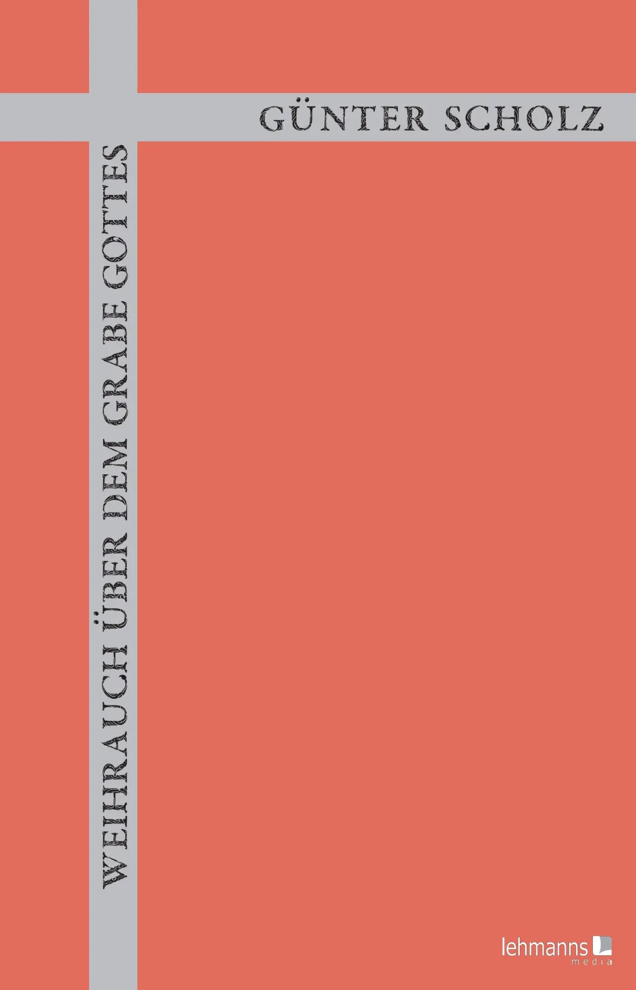 Cover: 9783965435483 | Weihrauch über dem Grabe Gottes | Günter Scholz | Taschenbuch | 149 S.