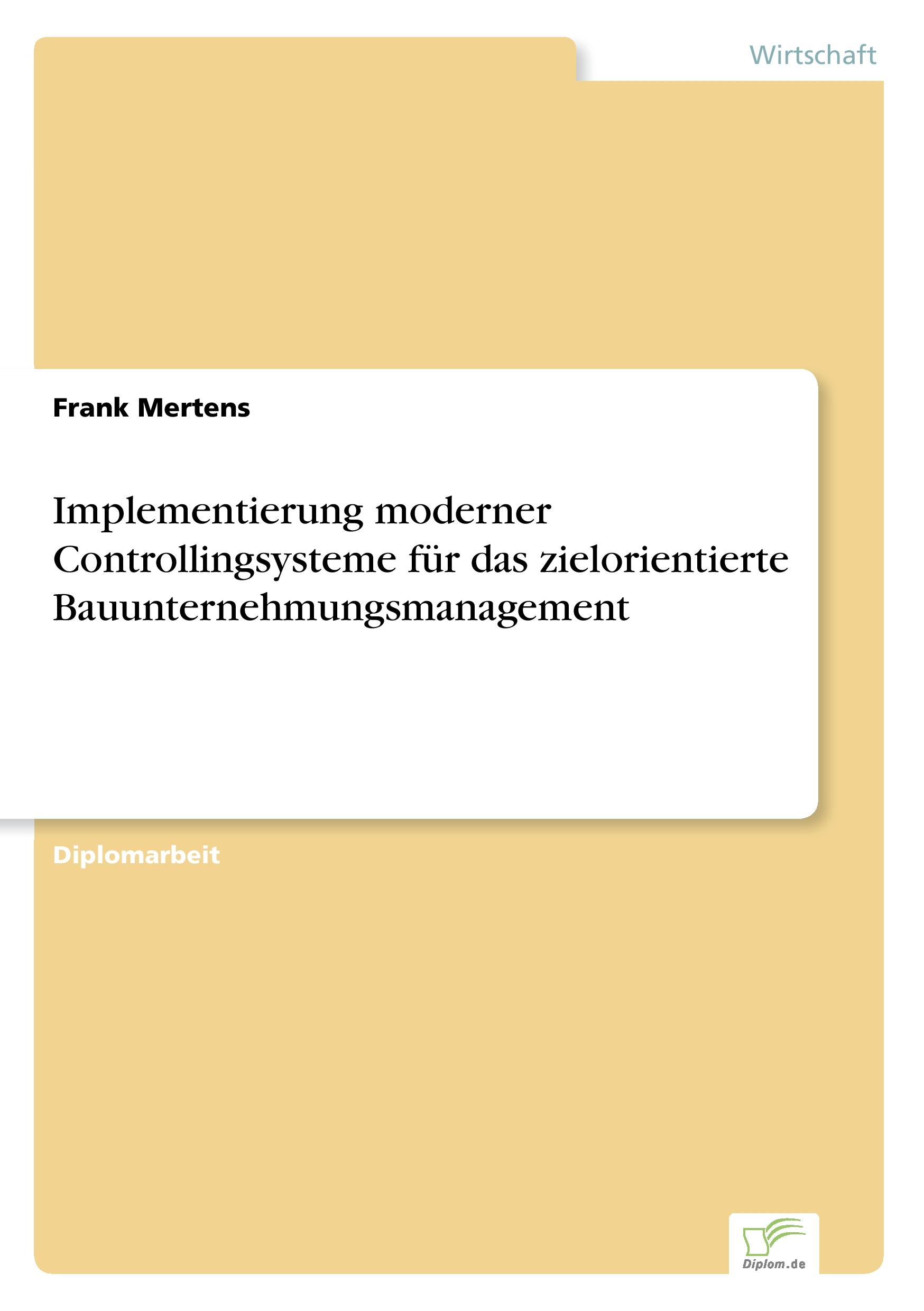 Implementierung moderner Controllingsysteme für das zielorientierte Bauunternehmungsmanagement  Frank Mertens  Taschenbuch  Paperback  Deutsch  2001 - Mertens, Frank