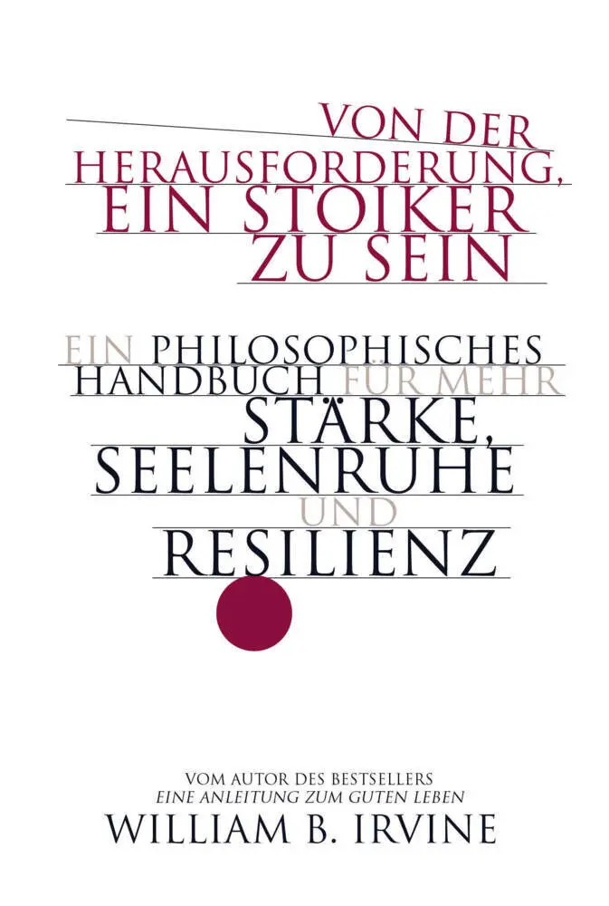 Cover: 9783959725583 | Von der Herausforderung, ein Stoiker zu sein | William B. Irvine