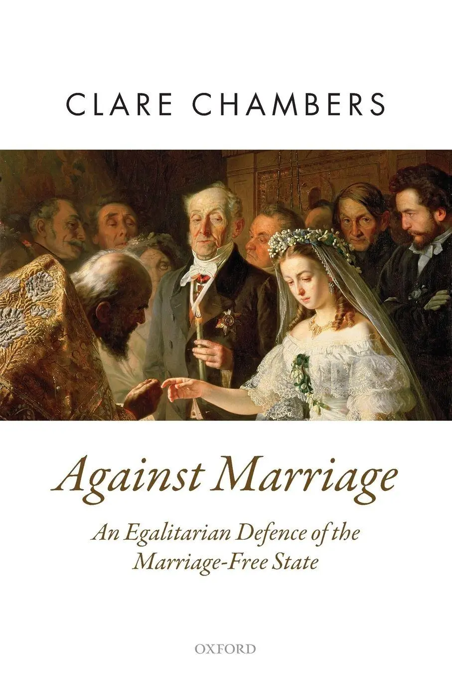 Cover: 9780198845683 | Against Marriage | An Egalitarian Defence of the Marriage-Free State