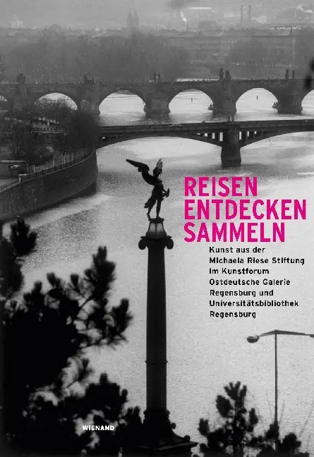 Cover: 9783868325683 | Reisen. Entdecken. Sammeln | Kunstforum Ostdeutsche Galerie Regensburg