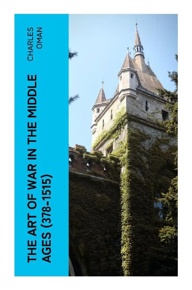 Cover: 9788027385683 | The Art of War in the Middle Ages (378-1515) | Charles Oman | Buch
