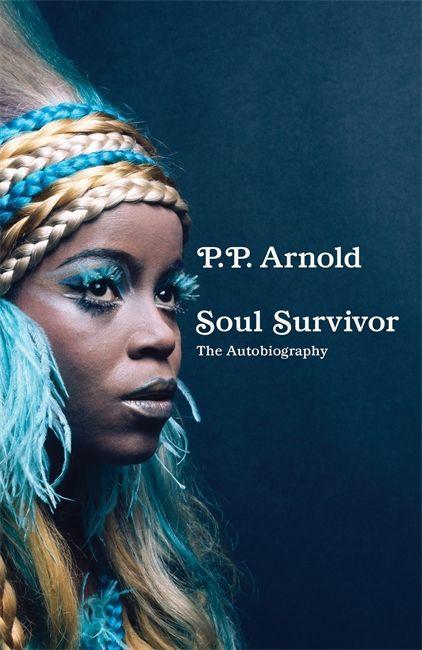 Cover: 9781788705783 | Soul Survivor | The Autobiography | P P Arnold | Buch | Gebunden