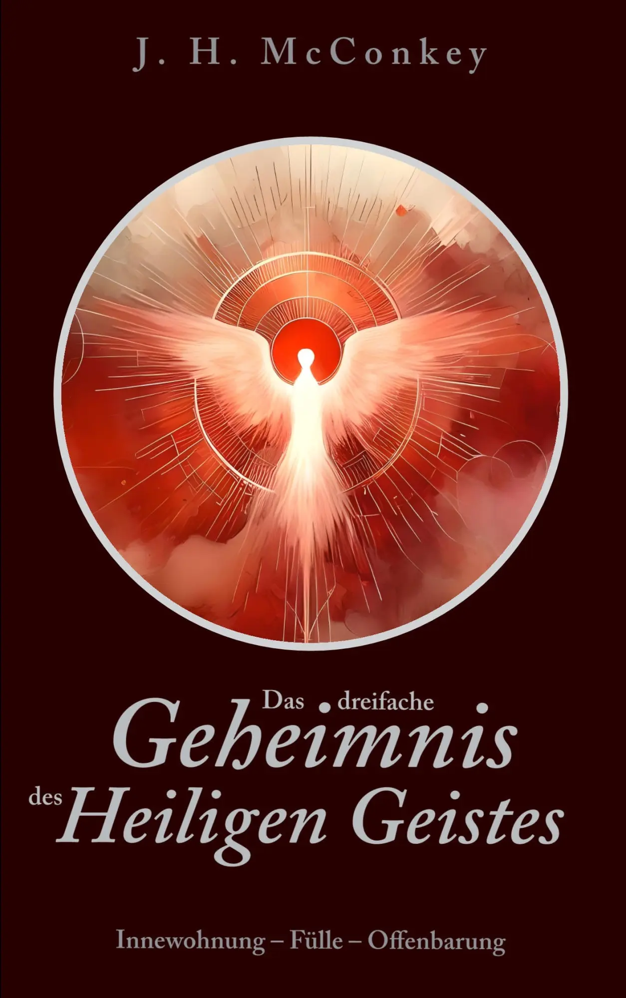 Cover: 9783939075783 | Das dreifache Geheimnis des Heiligen Geistes | James Henry McConkey