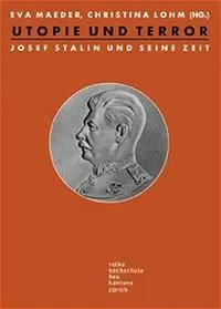 Cover: 9783034005883 | Utopie und Terror | Josef Stalin und seine Zeit | Taschenbuch | 204 S.