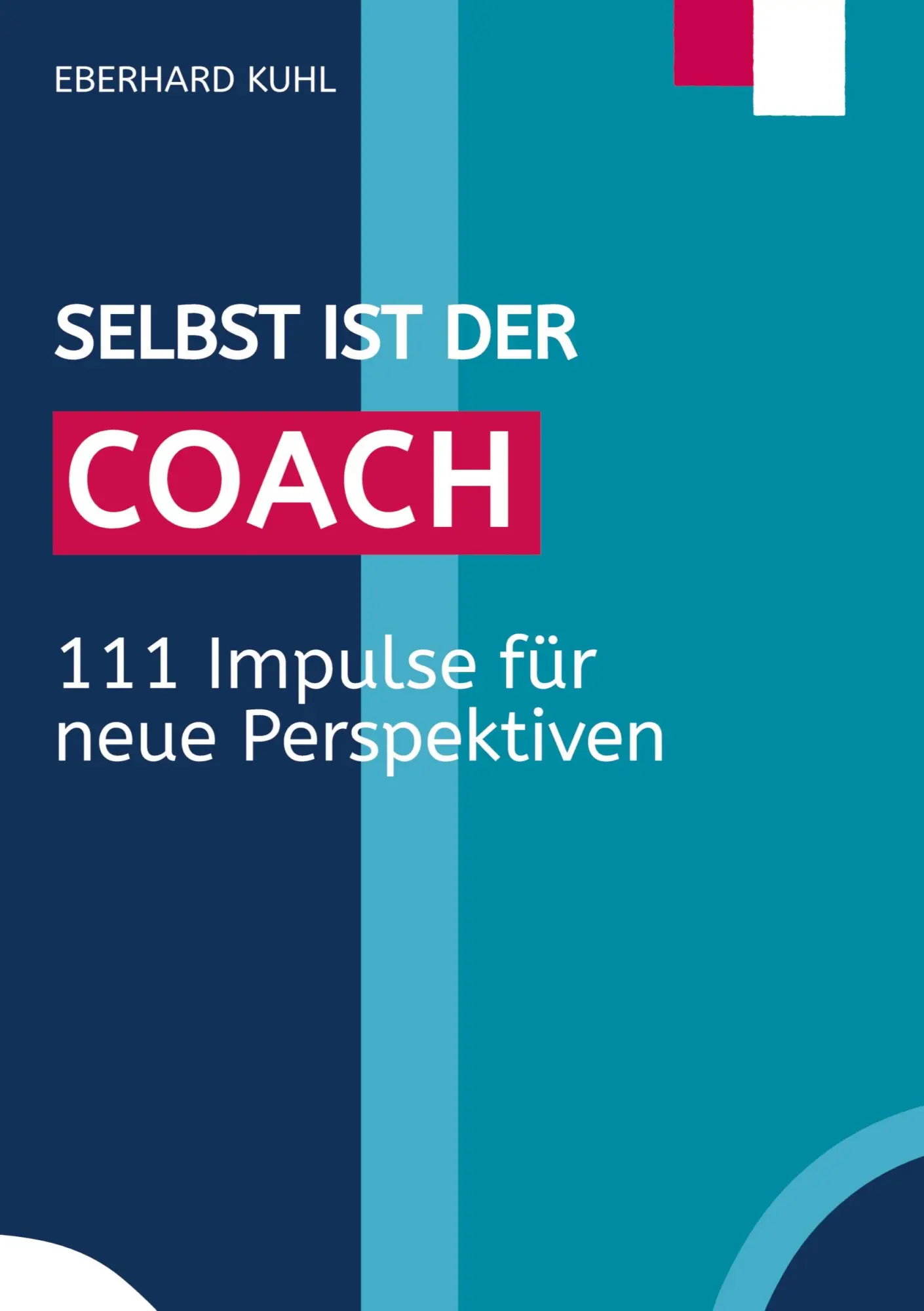 Cover: 9783384645883 | Selbst ist der Coach | 111 Impulse für neue Perspektiven | Kuhl | Buch