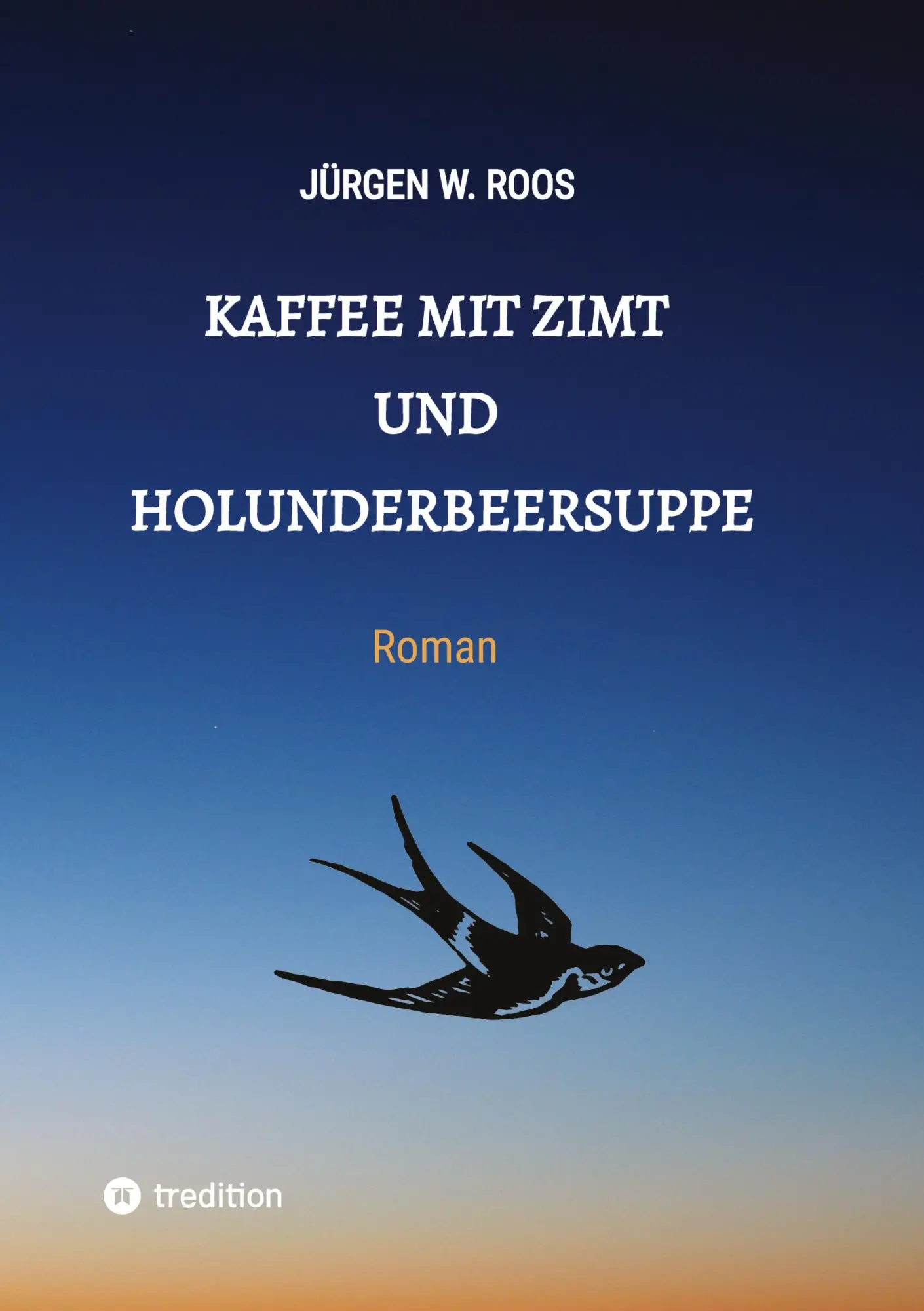 Cover: 9783384715883 | Kaffee mit Zimt und Holunderbeersuppe | Roman | Jürgen W. Roos | Buch