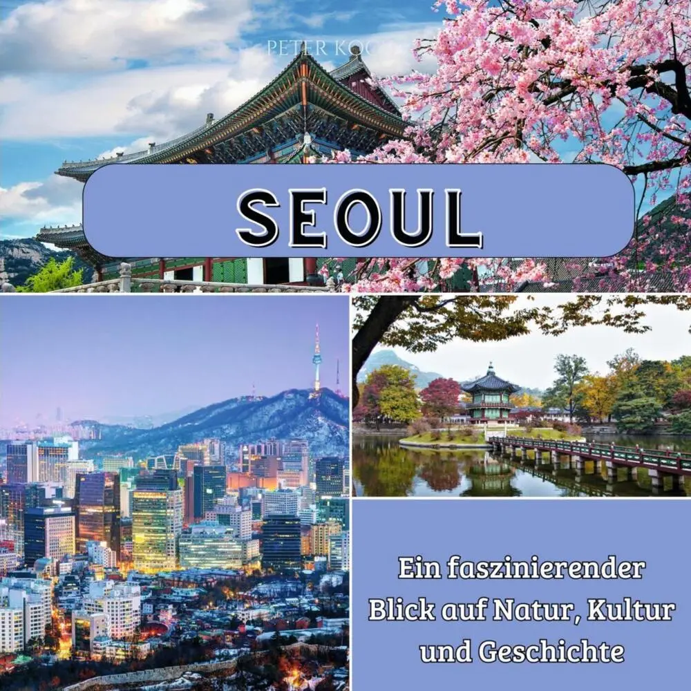 Cover: 9783750565883 | Seoul | Ein faszinierender Blick auf Natur, Kultur und Geschichte
