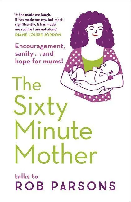 Cover: 9780340995983 | The Sixty Minute Mother | Rob Parsons | Taschenbuch | Englisch | 2009
