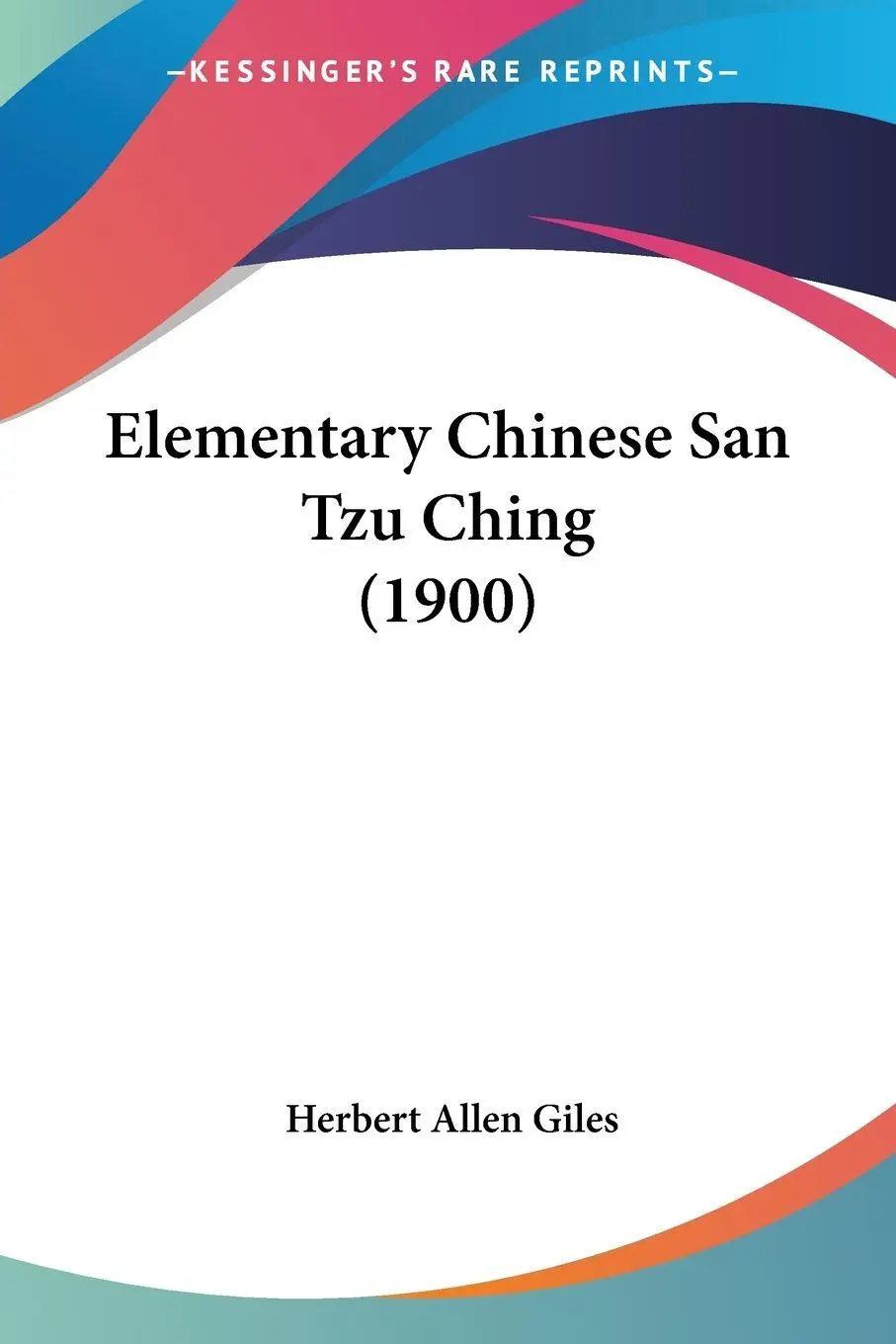 Cover: 9781161155983 | Elementary Chinese San Tzu Ching (1900) | Taschenbuch | Englisch