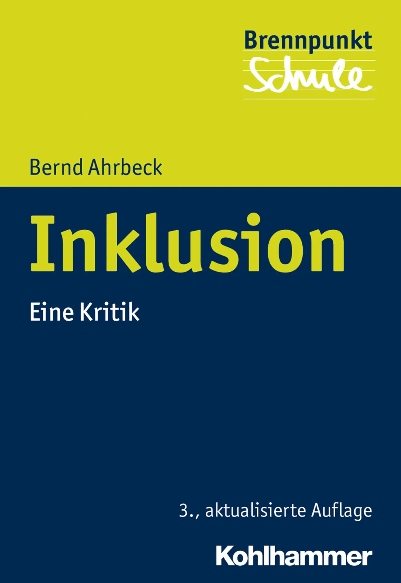 Cover: 9783170315983 | Inklusion | Eine Kritik, Brennpunkt Schule | Bernd Ahrbeck | Buch