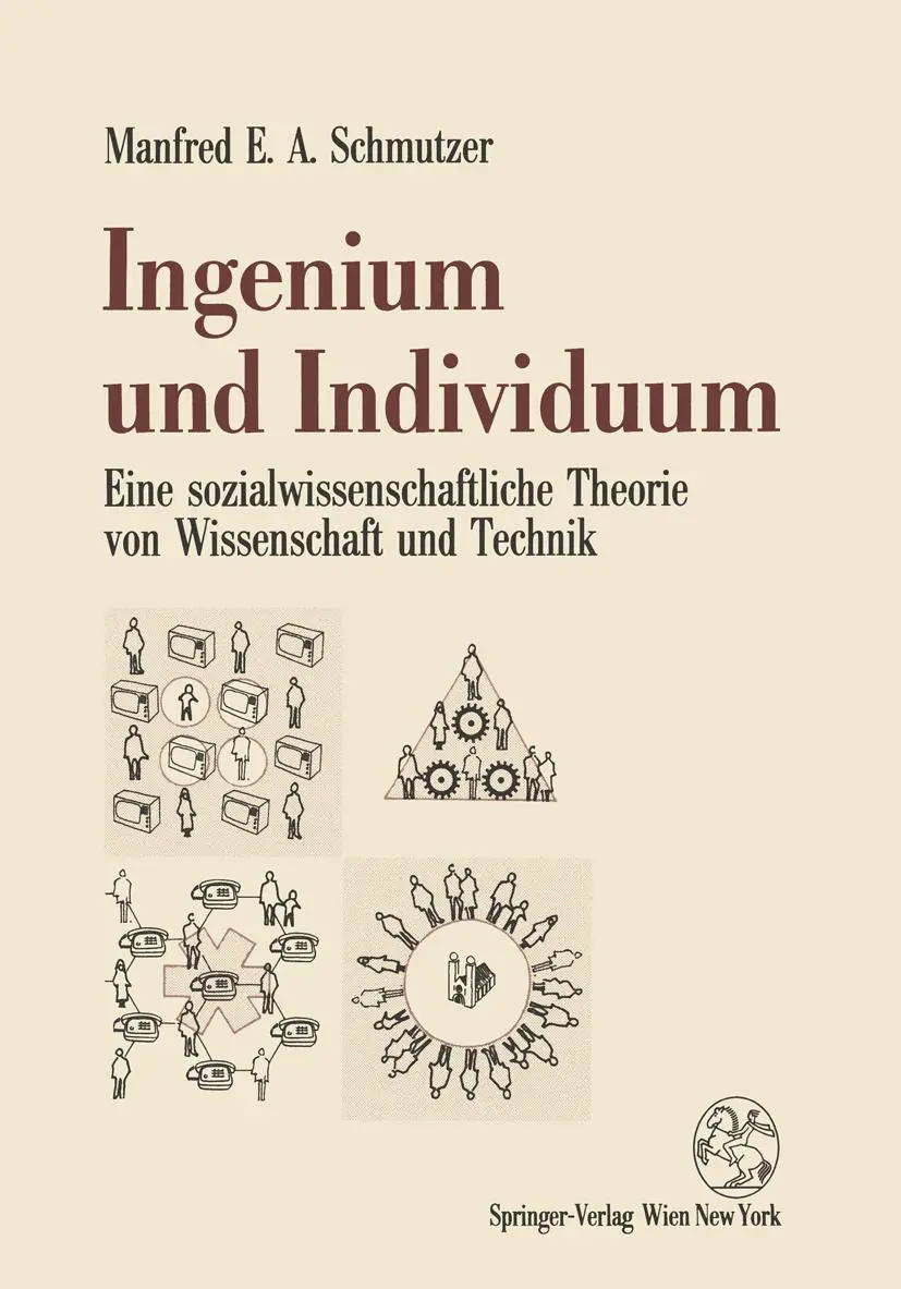 Ingenium und Individuum: Eine Sozialwissenschaftliche Theorie Von Wissenschaft Und Technik
