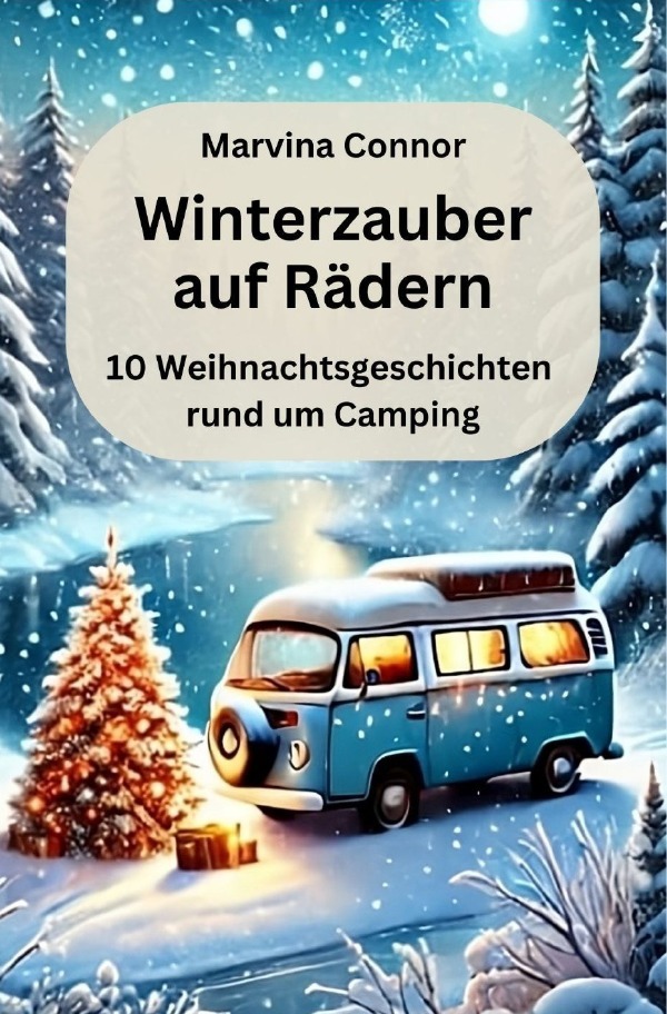 Cover: 9783818725983 | Winterzauber auf Rädern | 10 Weihnachtsgeschichten rund um Camping