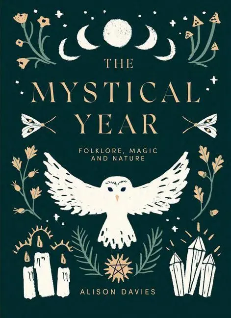 Cover: 9781787136083 | The Mystical Year | Folklore, Magic and Nature | Alison Davies | Buch