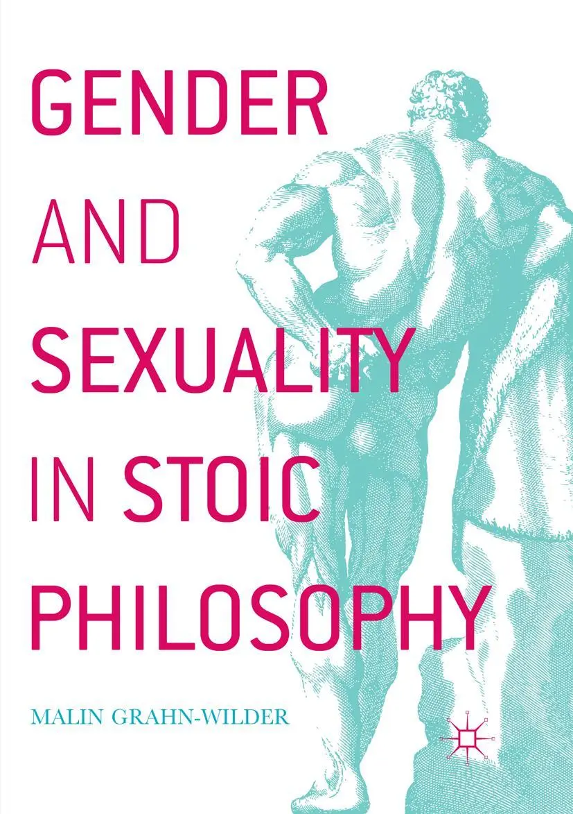 Cover: 9783030096083 | Gender and Sexuality in Stoic Philosophy | Malin Grahn-Wilder | Buch