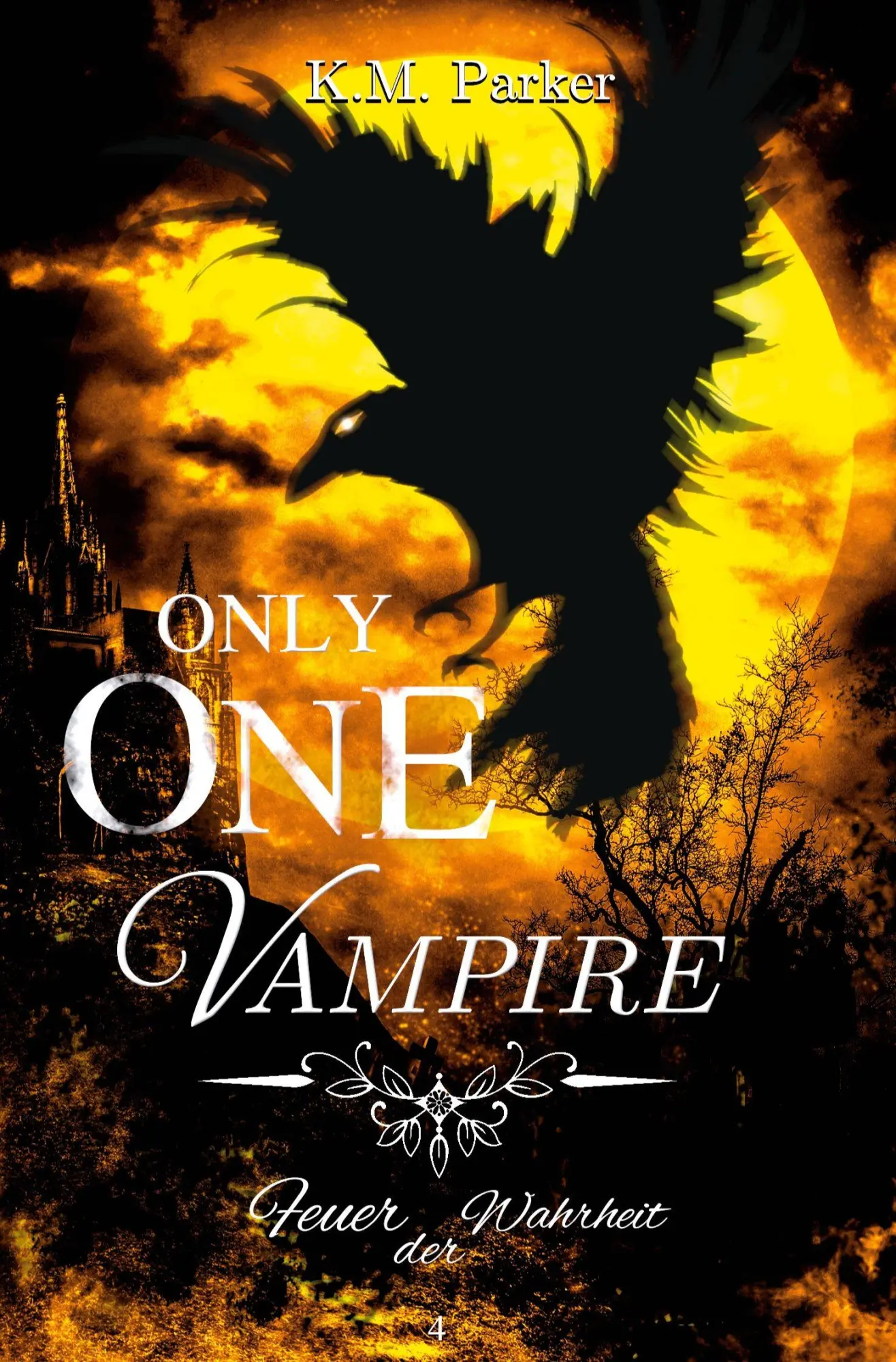 Cover: 9783695626083 | Only one Vampire 4 | Feuer der Wahrheit | K. M. Parker | Taschenbuch