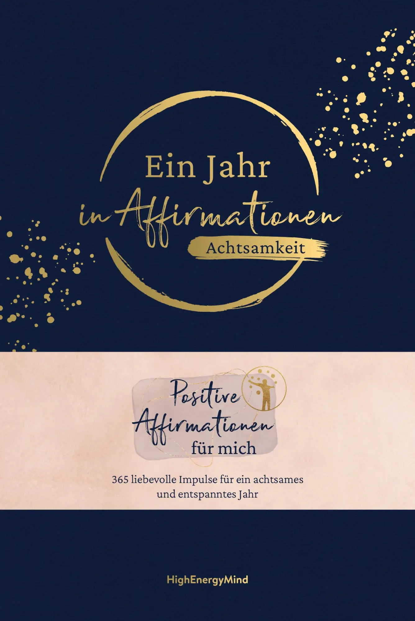 Cover: 9783747406083 | Ein Jahr in Affirmationen - Achtsamkeit | Philipp Hausser (u. a.)