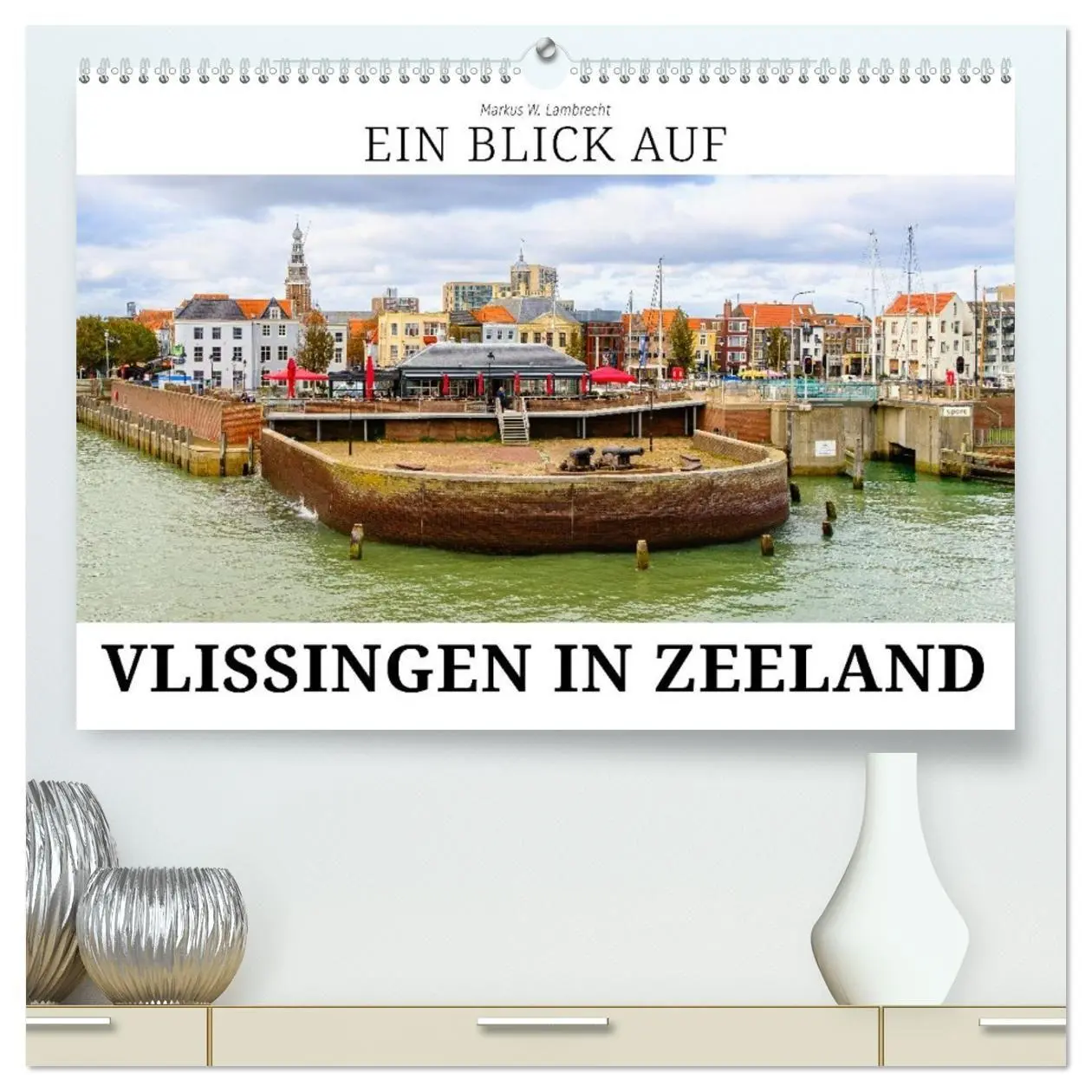 Cover: 9783516726183 | Ein Blick auf Vlissingen in Zeeland (hochwertiger Premium...