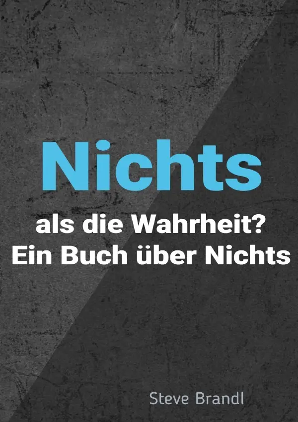 Cover: 9783819076183 | Nichts als Die Wahrheit? | Ein Buch über Nichts. DE | Steve Brandl