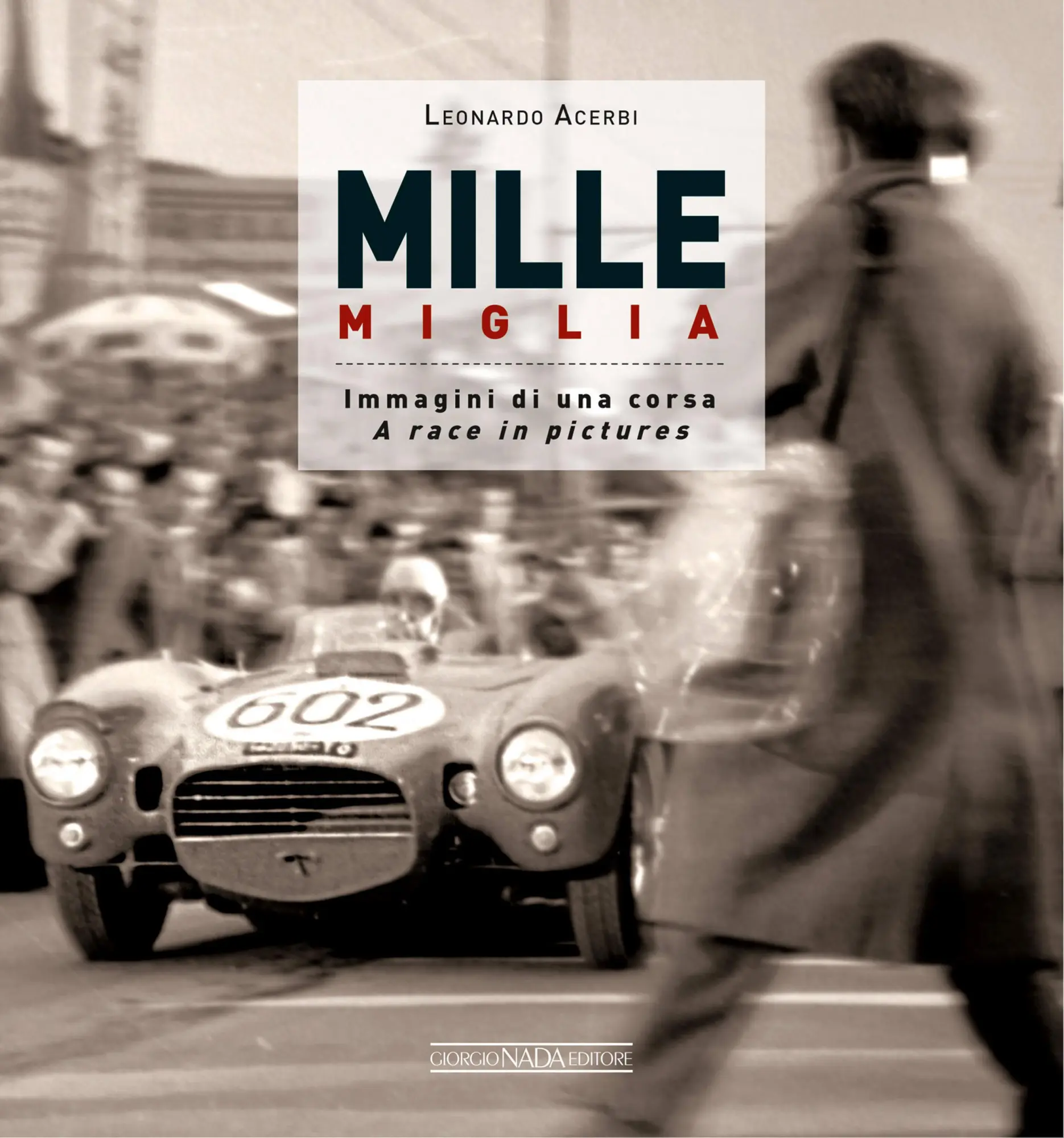 Cover: 9788879116183 | Mille Miglia. Immagini di una corsa. Ediz. italiana e inglese | Acerbi