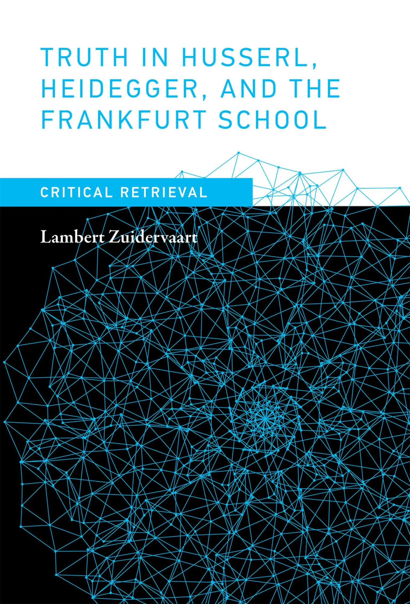 Cover: 9780262036283 | Truth in Husserl, Heidegger, and the Frankfurt School | Zuidervaart