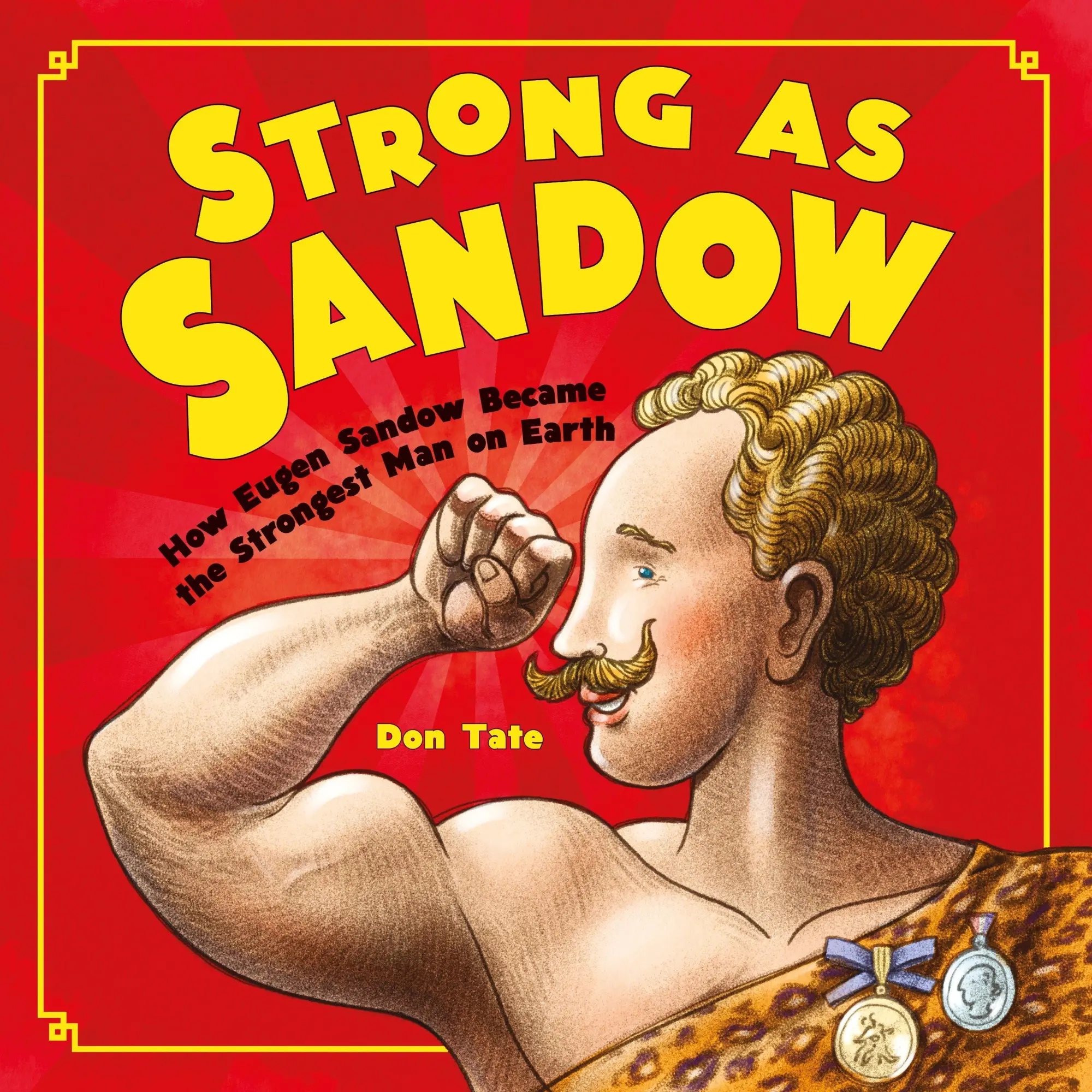 Cover: 9781580896283 | Strong as Sandow: How Eugen Sandow Became the Strongest Man on Earth