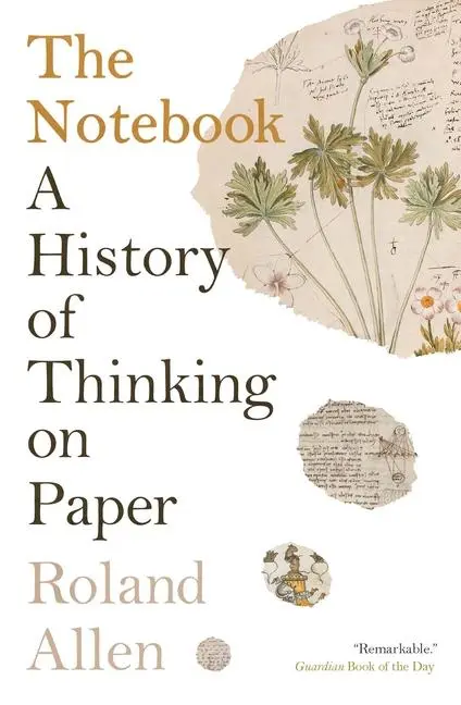 Cover: 9781771966283 | The Notebook | A History of Thinking on Paper | Roland Allen | Buch
