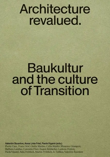 Cover: 9782889156283 | Baukultur | Architecture Revalued | Anna Livia Friel (u. a.) | Buch