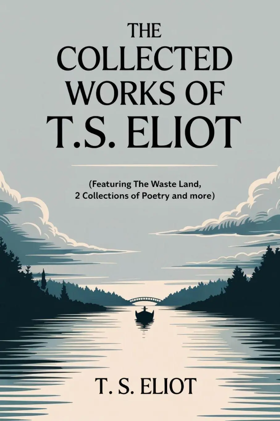 Cover: 9789363116283 | The Collected Works of T.S. Eliot (featuring the Waste Land, 2...
