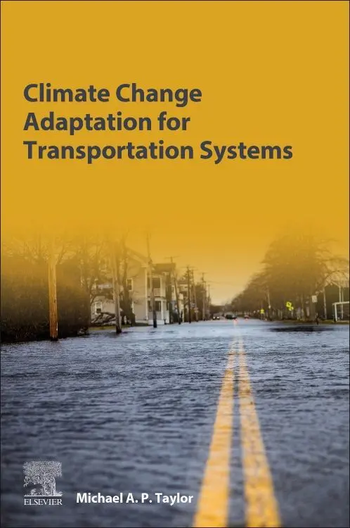 Elsevier Climate Change Adaptation For Transportation Systems