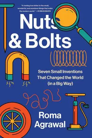 Cover: 9781324086383 | Nuts and Bolts - Seven Small Inventions That Changed the World in a...