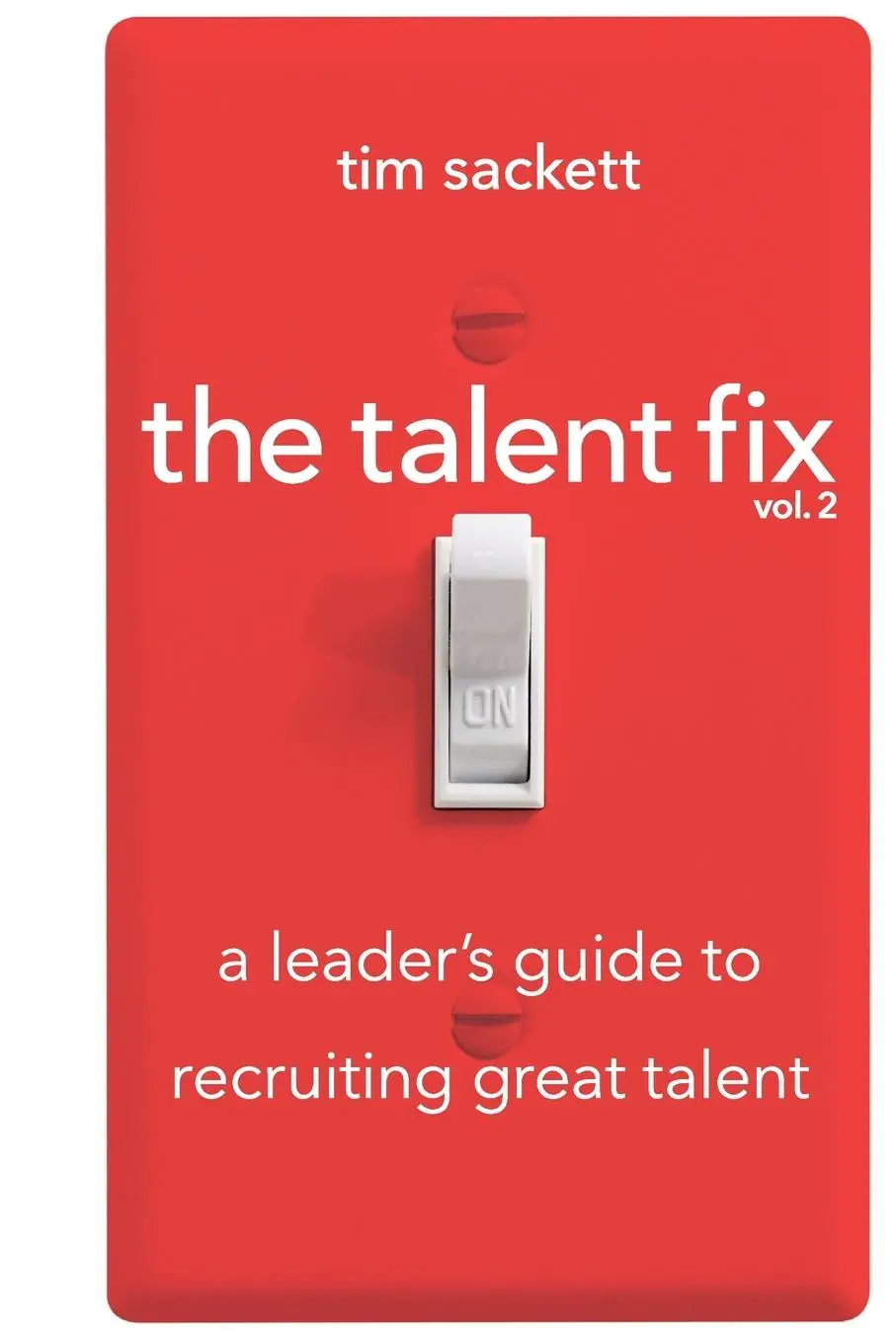 Cover: 9781586446383 | Talent Fix Volume 2 | A Leader's Guide to Recruiting Great Talent