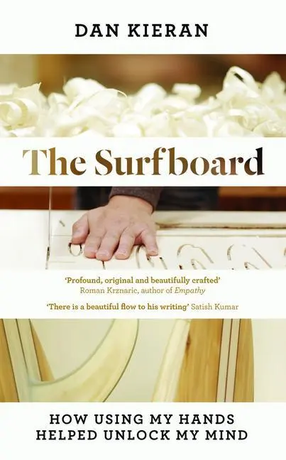 Cover: 9781783526383 | The Surfboard | How Using My Hands Helped Unlock My Mind | Dan Kieran