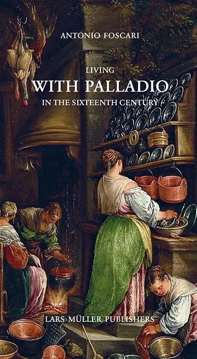 Cover: 9783037786383 | Living with Palladio in the Sixteenth Century | Antonio Foscari | Buch