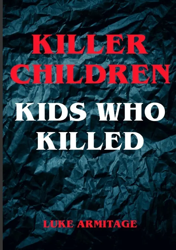 Cover: 9783757516383 | Killer Children - Kids Who Killed | DE | Luke Armitage | Taschenbuch