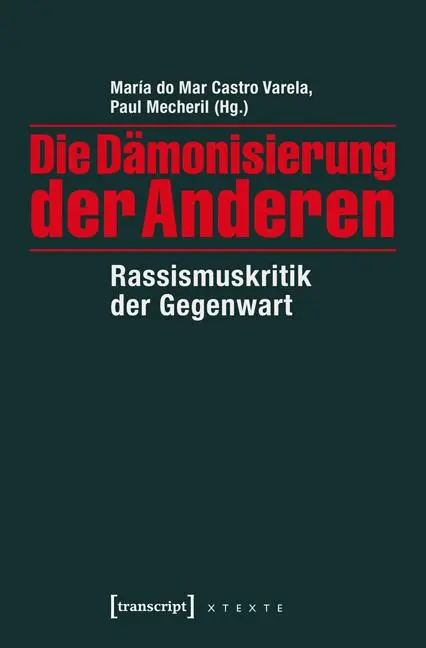 Cover: 9783837636383 | Die Dämonisierung der Anderen | Rassismuskritik der Gegenwart | Buch