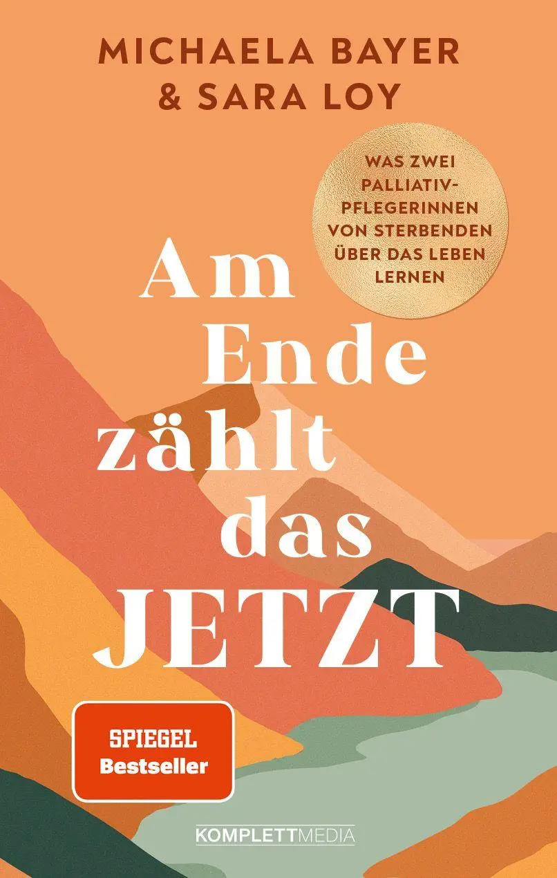 Cover: 9783831206483 | Am Ende zählt das JETZT | Michaela Bayer und Sara Loy | Taschenbuch