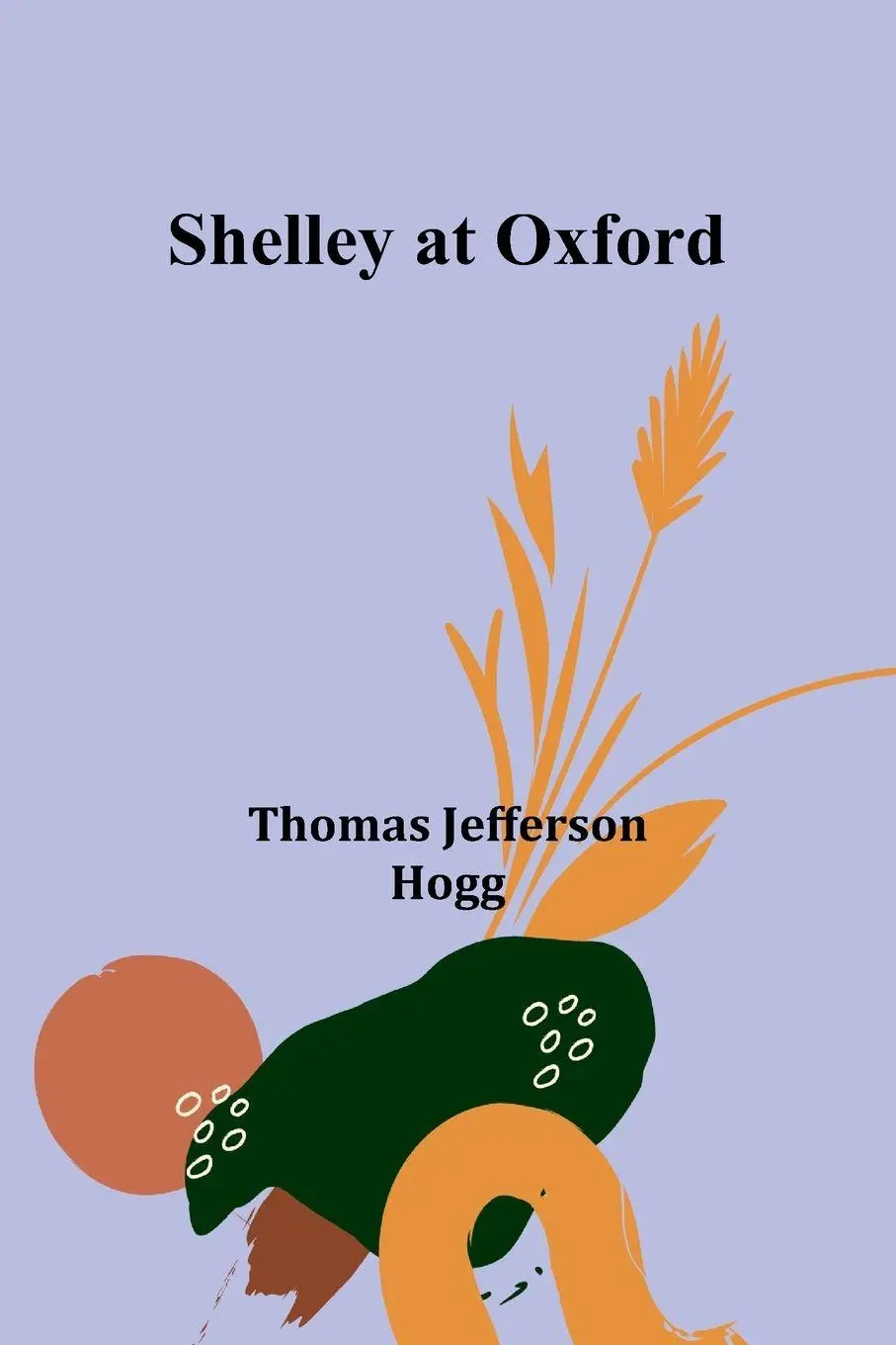 Cover: 9789357946483 | Shelley at Oxford | Thomas Jefferson Hogg | Taschenbuch | Englisch