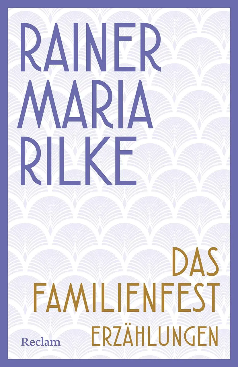 Cover: 9783150146583 | Das Familienfest. Erzählungen | Rilke als Erzähler entdecken | Rilke