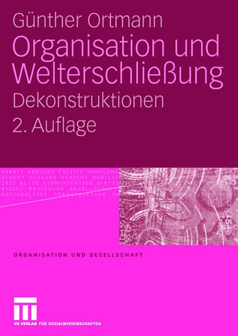 Cover: 9783531156583 | Organisation und Welterschließung | Dekonstruktionen | Günther Ortmann