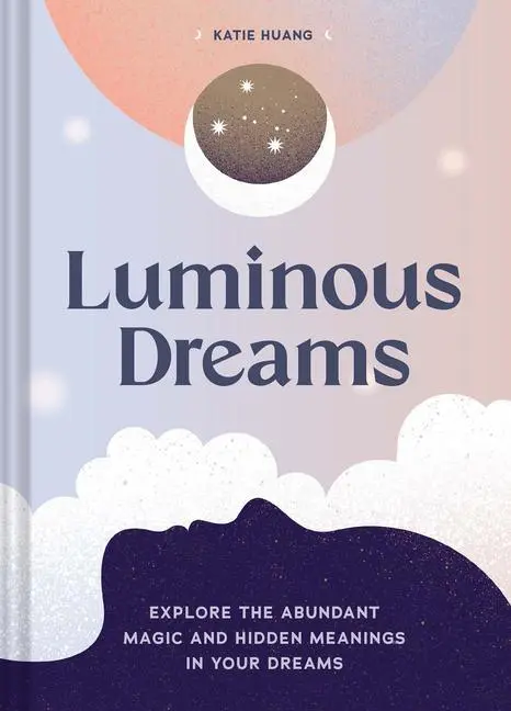 Cover: 9781797216683 | Luminous Dreams | Luminous Dreams | Katie Huang | Buch | Gebunden