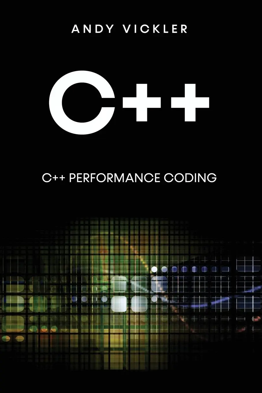 Cover: 9781955786683 | C++ | C++ Performance Coding | Andy Vickler | Taschenbuch | Englisch