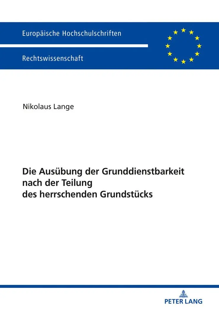 Cover: 9783631756683 | Die Ausübung der Grunddienstbarkeit nach der Teilung des...