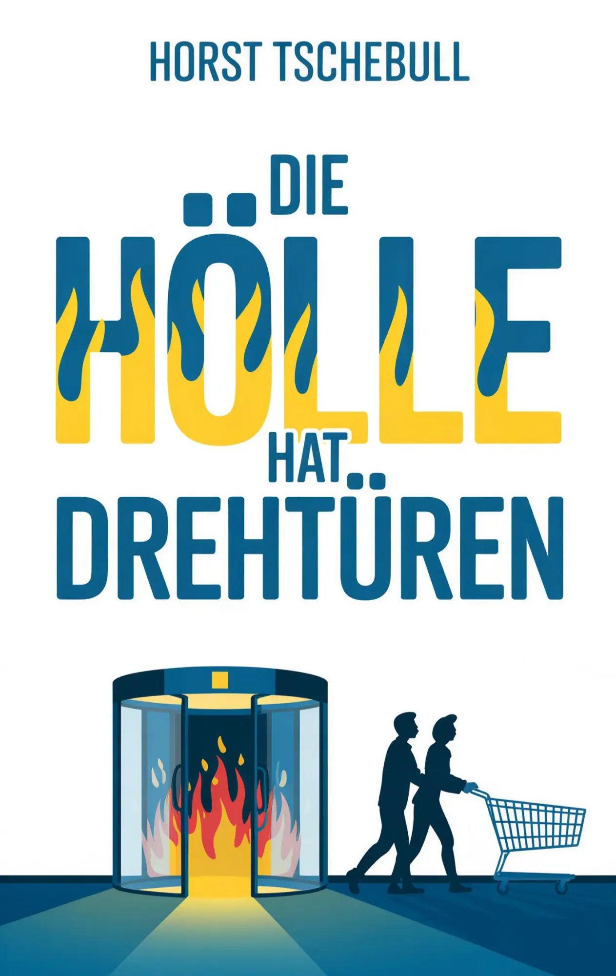Cover: 9783695116683 | Die Hölle hat Drehtüren | Horst Tschebull | Taschenbuch | 202 S.