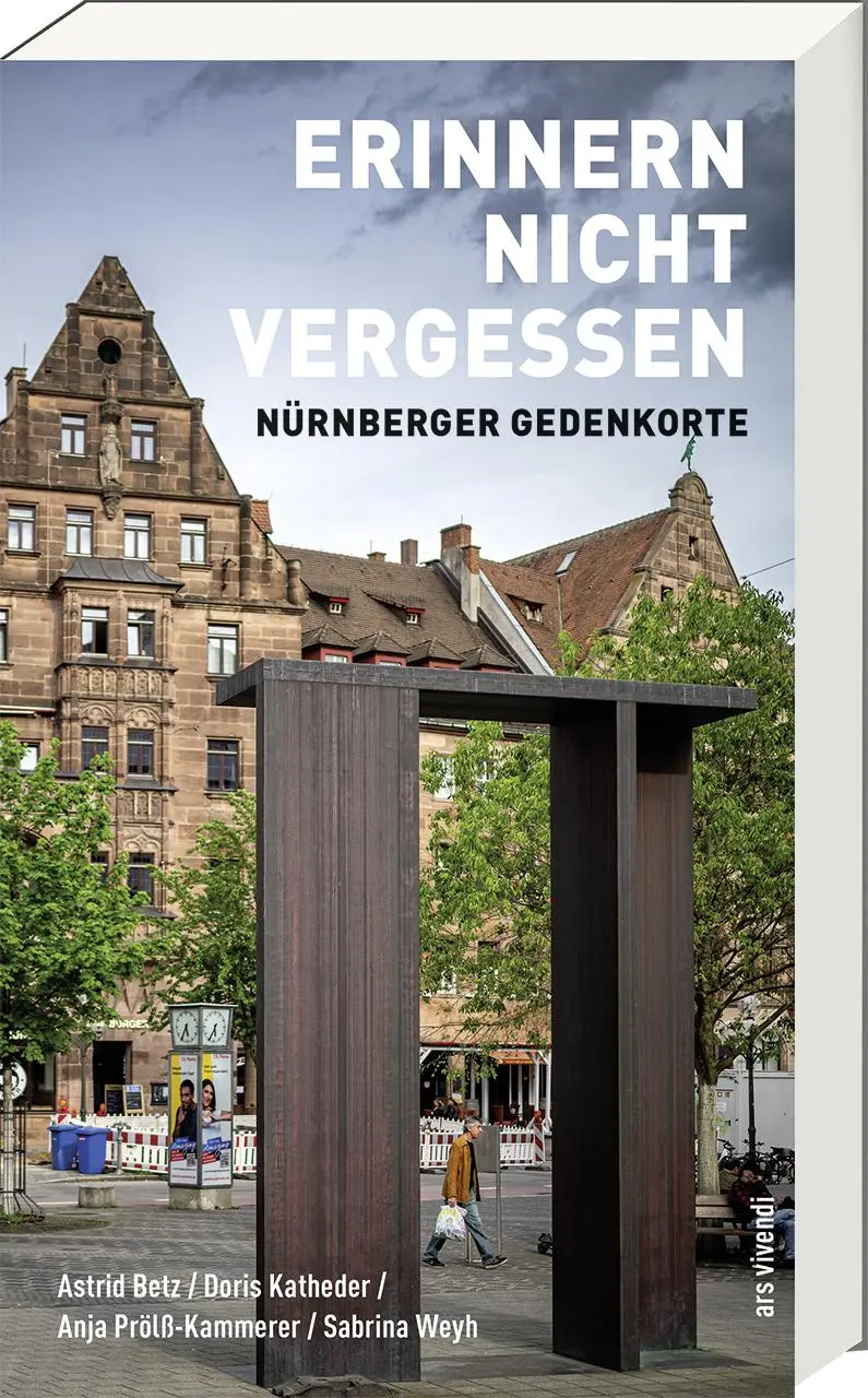 Cover: 9783747206683 | Erinnern nicht vergessen | Nürnberger Gedenkorte | Katheder (u. a.)