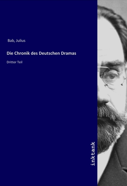 Die Chronik des Deutschen Dramas | Dritter Teil | Julius Bab | Taschenbuch | Deutsch | LAP Lambert Academic Publishing | EAN 9783750316683 - Bab, Julius
