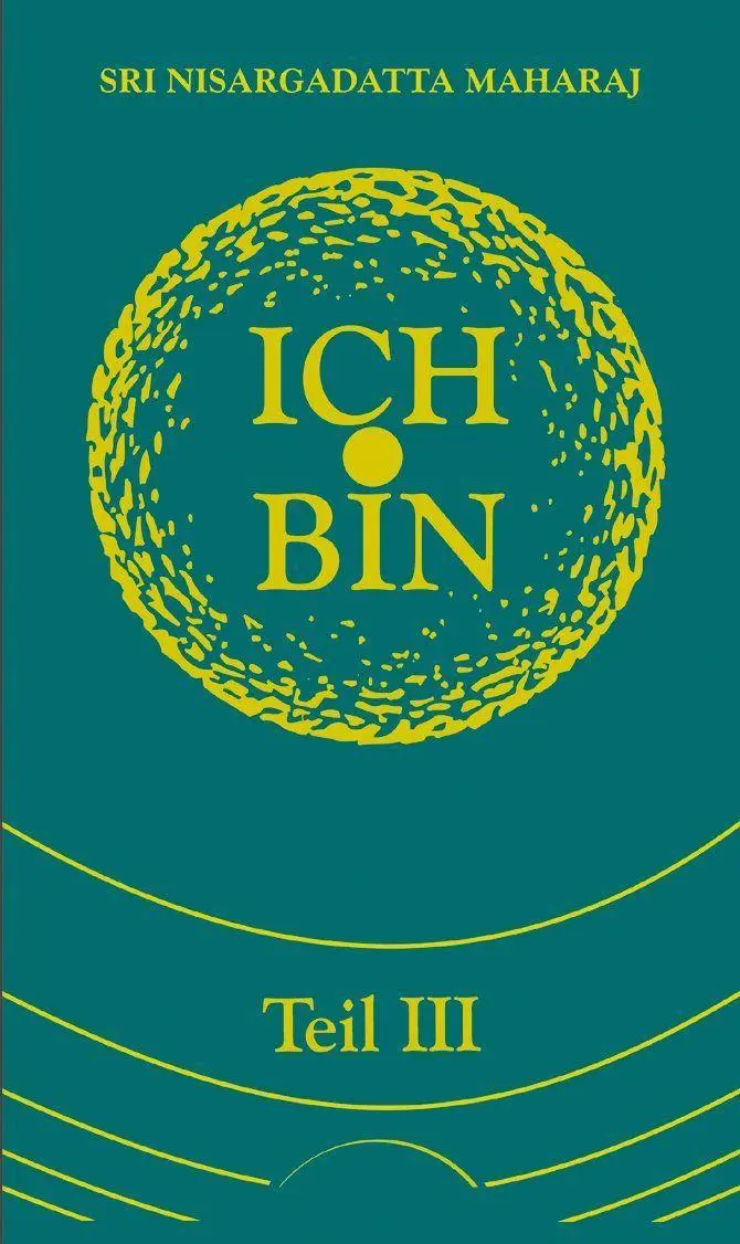 Cover: 9783933496683 | Ich bin. Teil 3 | Gespräche mit Sri Nisargadatta Maharaj | Maharaj
