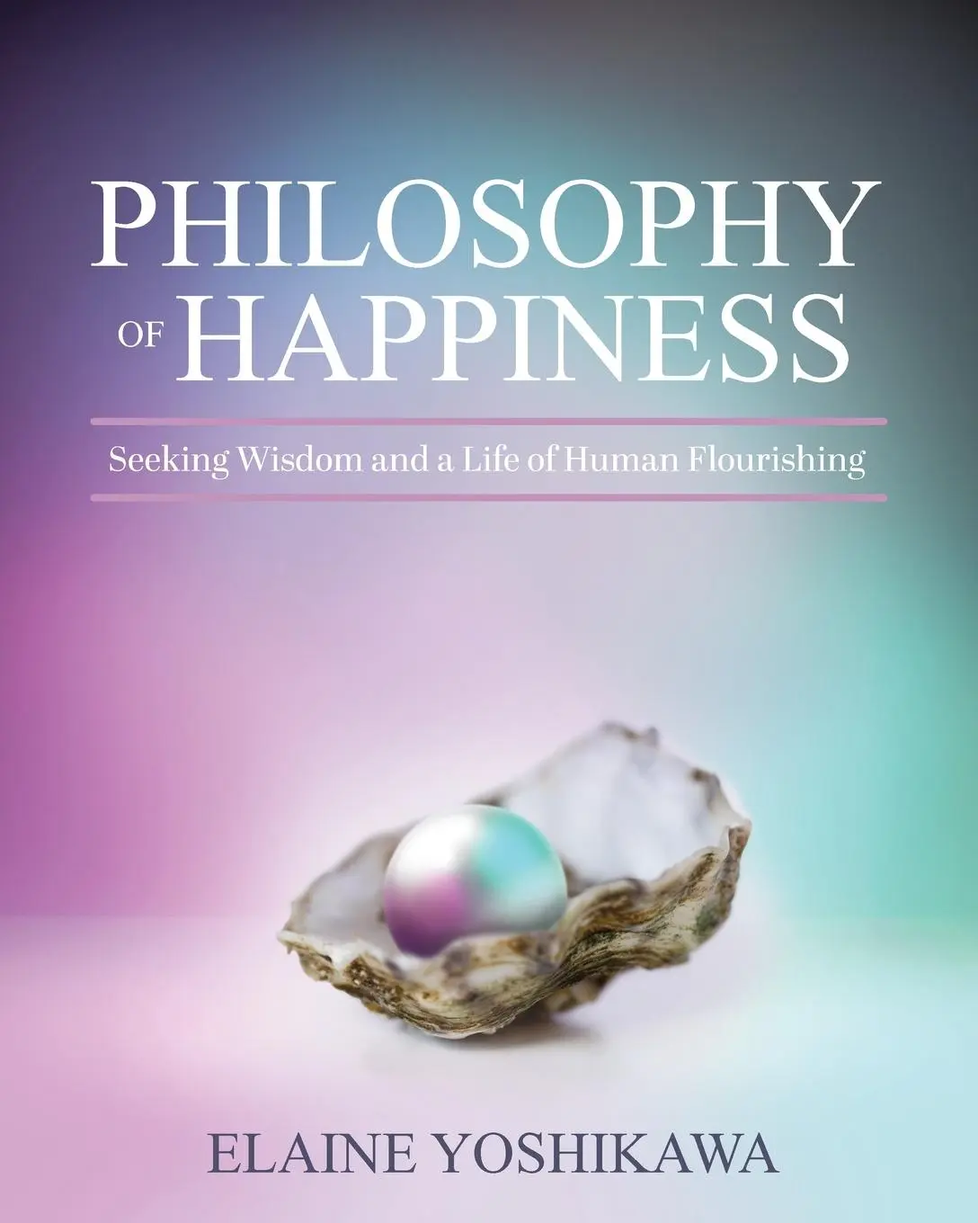 Cover: 9798823306683 | Philosophy of Happiness | Elaine Yoshikawa | Taschenbuch | Englisch